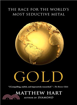 Gold ─ The Race for the World's Most Seductive Metal