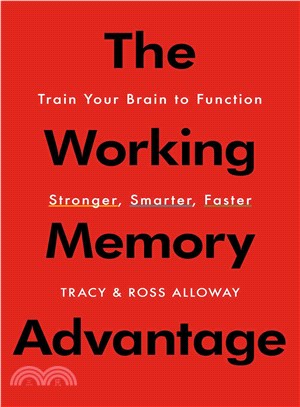 The Working Memory Advantage ─ Train Your Brain to Function Stronger, Smarter, Faster