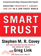 Smart Trust ─ Creating Prosperity, Energy, and Joy in a Low-Trust World