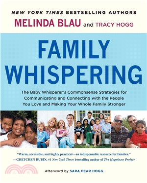 Family Whispering ― The Baby Whisperer's Commonsense Strategies for Communicating and Connecting With the People You Love and Making Your Whole Family Stronger