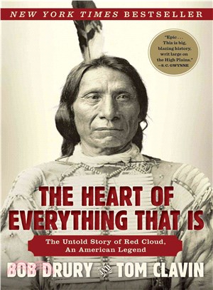 The Heart of Everything That Is ― The Untold Story of Red Cloud, an American Legend