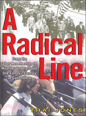 A Radical Line ― From the Labor Movement to the Weather Underground