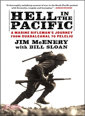 Hell in the Pacific ─ A Marine Rifleman's Journey from Guadalcanal to Peleliu