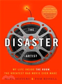The Disaster Artist ― My Life Inside the Room, the Greatest Bad Movie Ever Made