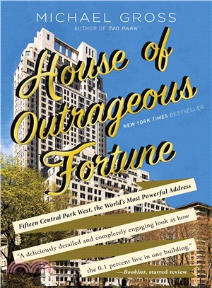 House of Outrageous Fortune ― Fifteen Central Park West, the World's Most Powerful Address