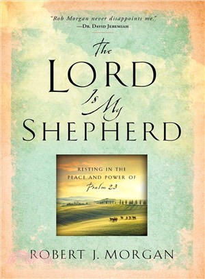 The lord is my shepherd :resting in the peace and power of psalm 23 /