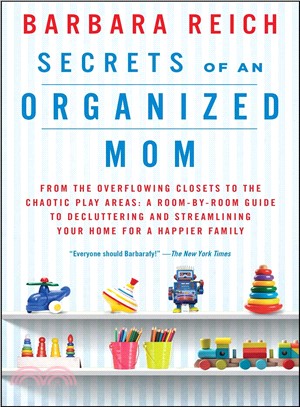 Secrets of an Organized Mom ─ From the Overflowing Closets to the Chaotic Play Areas: a Room-by-Room Guide to Decluttering and Streamlining Your Home for a Happier Family