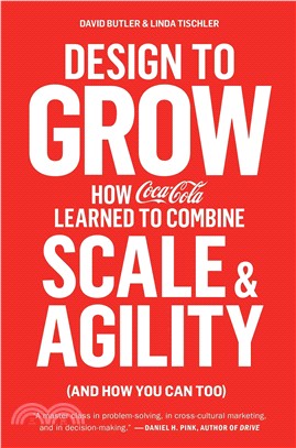 Design to Grow ─ How Coca-Cola Learned to Combine Scale and Agility (And How You Can Too)