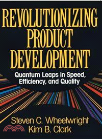 Revolutionizing Product Development—Quantum Leaps in Speed, Efficiency, and Quality