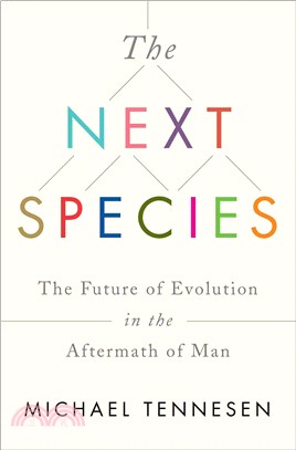 The Next Species ─ The Future of Evolution in the Aftermath of Man