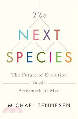 The Next Species ─ The Future of Evolution in the Aftermath of Man