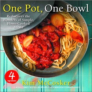 One Pot, One Bowl 4 Ingredients ─ Rediscover the Wonders of Simple, Home-Cooked Meals