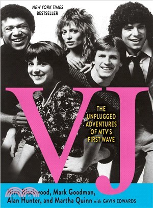 VJ ― The Unplugged Adventures of MTV's First Wave