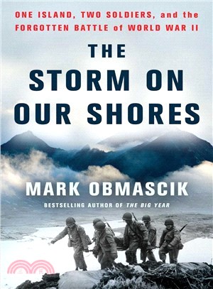The Storm on Our Shores ― One Island, Two Soldiers, and the Forgotten Battle of World War II