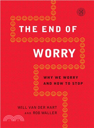 The End of Worry—Why We Worry and How to Stop