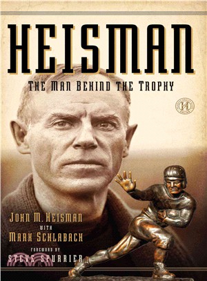 Heisman ― The Man Behind the Trophy