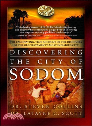 Discovering the City of Sodom ─ The Fascinating, True Account of the Discovery of the Old Testament's Most Infamous City