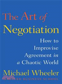 The Art of Negotiation ─ How to Improvise Agreement in a Chaotic World