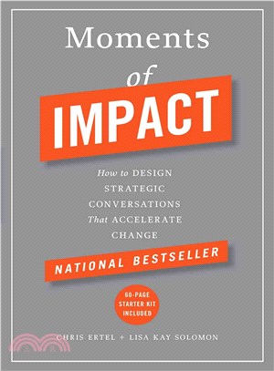 Moments of Impact ─ How to Design Strategic Conversations That Accelerate Change