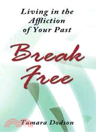 Living in the Affliction of Your Past ─ Break Free