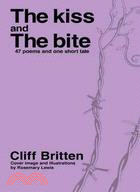 The Kiss & the Bite ─ 38 Poems and One Short Tale