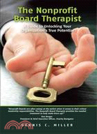 The Nonprofit Board Therapist: a Guide to Unlocking Your Organization's True Potential