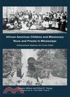 African American Children and Missionary Nuns and Priests in Mississippi ─ Achievement Against Jim Crow Odds