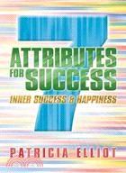 7 Attributes for Success ─ Inner Success & Happiness