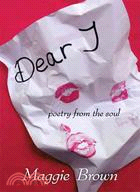 Dear J ─ Poetry from the Soul