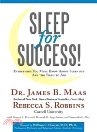 Sleep for Success! Everything You Must Know About Sleep but Are Too Tired to Ask