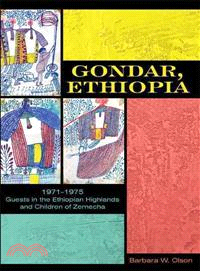 Gondar, Ethiopia ─ 1971-1975 Guests in the Ethiopian Highlands and Children of Zemecha