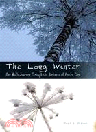 The Long Winter ─ One Man's Journey Through the Darkness of Foster Care