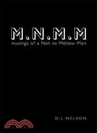 M.n.m.m ─ Musings of a Not So Mellow Man