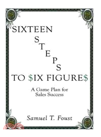 Sixteen Steps to Six Figures ─ A Game Plan for Sales Success