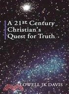 A 21st Century Christian's Quest for Truth
