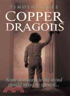 Copper Dragons ─ Some Doorways to the Mind Should Never Be Opened...