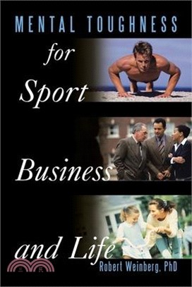 Mental Toughness for Sport, Business and Life