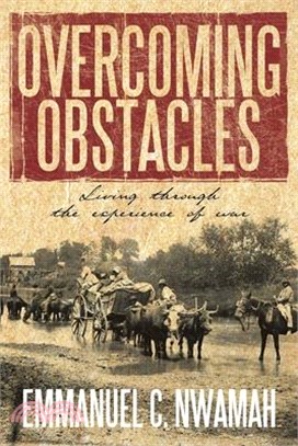 Overcoming Obstacles ─ Living Through the Experience of War