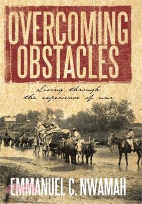 Overcoming Obstacles ─ Living Through the Experience of War