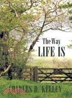 The Way Life Is