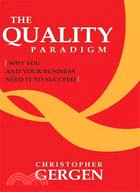 The Quality Paradigm: Why You and Your Business Need It to Succeed