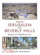 From Jerusalem to Beverly Hills ─ Memoir of a Palestinian Jew