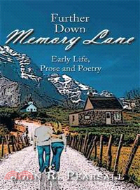 Further Down Memory Lane ─ Early Life, Prose and Poetry