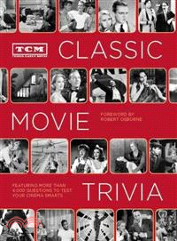 TCM Classic Movie Trivia ─ Featuring More Than 4,000 Questions to Test Your Cinema Smarts