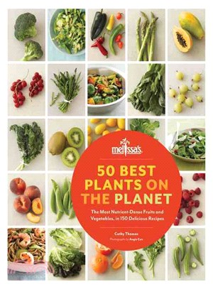 50 Best Plants on the Planet ─ The Most Nutrient-Dense Fruits and Vegetables, in 150 Delicious Recipes