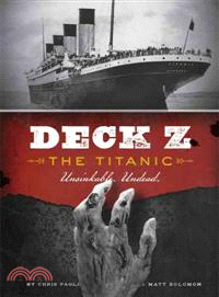 Deck Z ─ The Titanic Unsinkable. Undead.