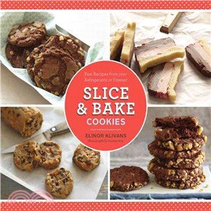 Slice & Bake Cookies ─ Fast Recipes from Your Refrigerator or Freezer