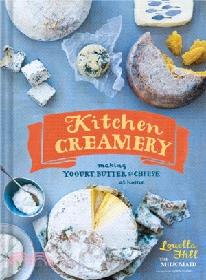 Kitchen Creamery ─ Making Yogurt, Butter & Cheese at Home
