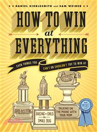 How to Win at Everything