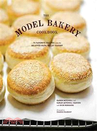The Model Bakery Cookbook ─ 75 Favorite Recipes from the Beloved Napa Valley Bakery